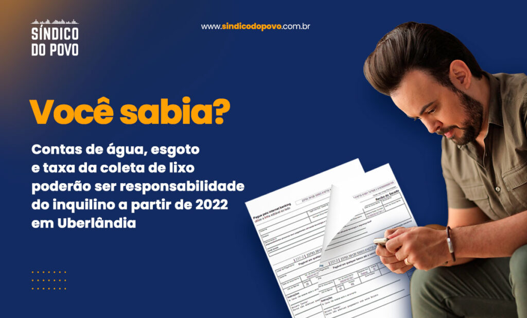 Contas de água, esgoto e taxa da coleta de lixo poderão ser responsabilidade do inquilino a partir de 2022 em Uberlândia